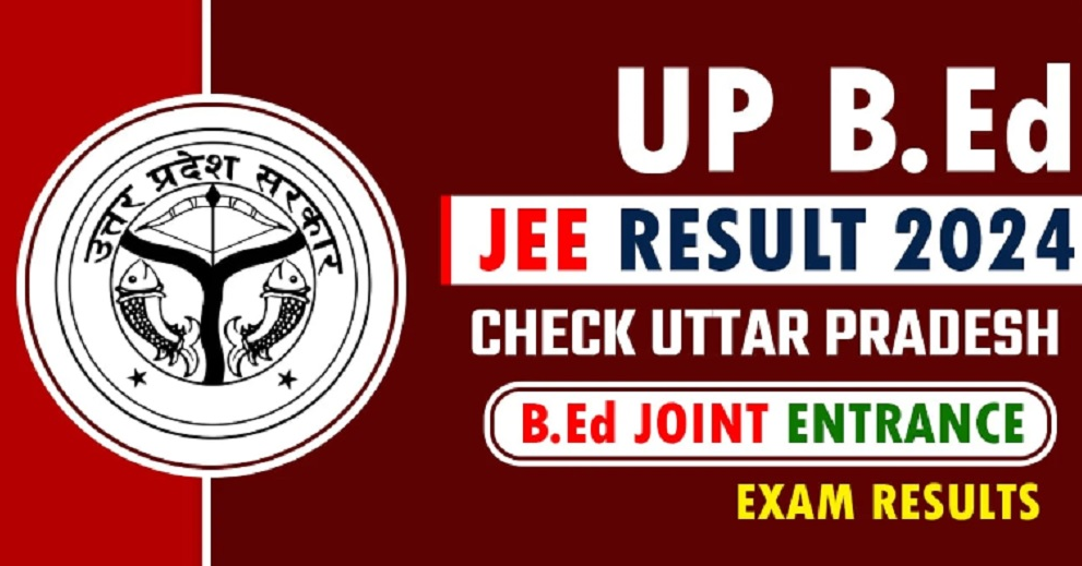 UP BEd JEE 2024 Result Announced - Check Your Scores